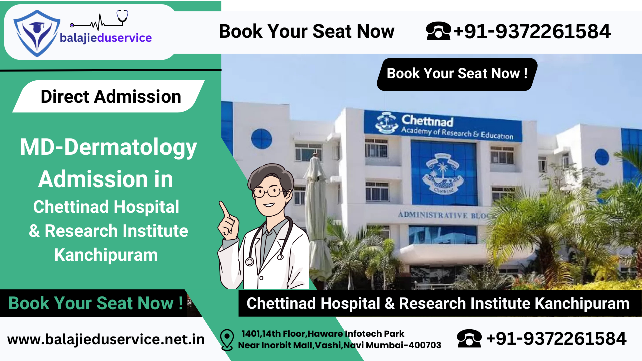 9372261584@Direct MD Dermatology Admission in Chettinad Hospital & Research Institute Kanchipuram